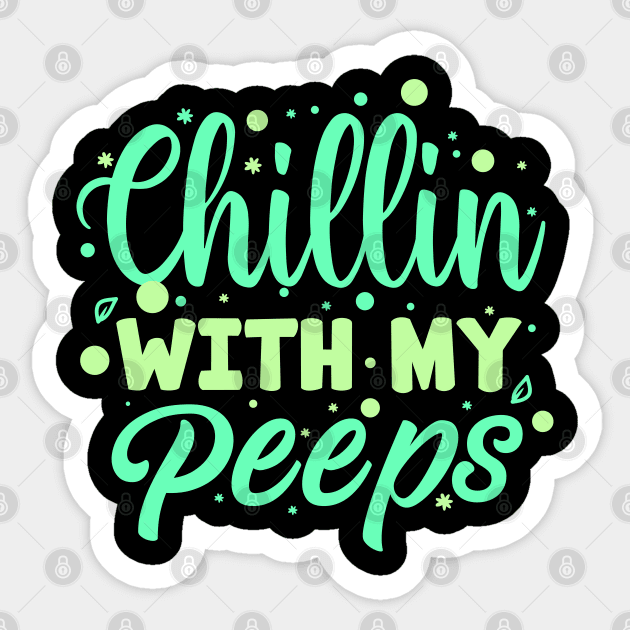 Chillin with my peeps Sticker by unique_design76